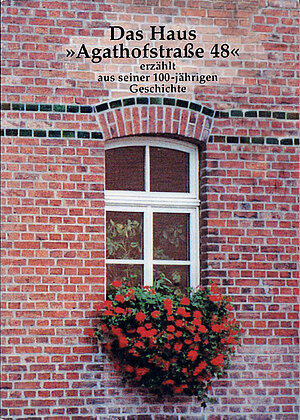 Chronik des Hauses Agathofstraße 48