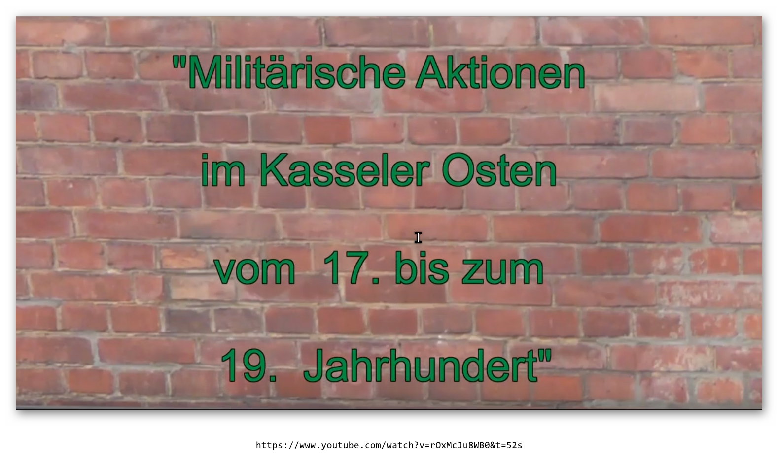 Filmtitel auf Ziegelwand: Militärische Aktionen aus dem Kasseler Osten vom 17. bis 19. Jahrhundert Tit