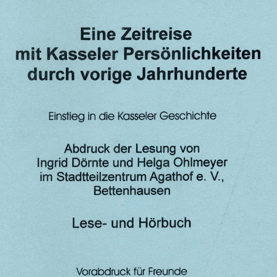 Broschuere, Eine Zeitreise mit Kasseler Persönlichkeiten, Broschüre von Ingrid Dörnte und Helga Ohlmeyer